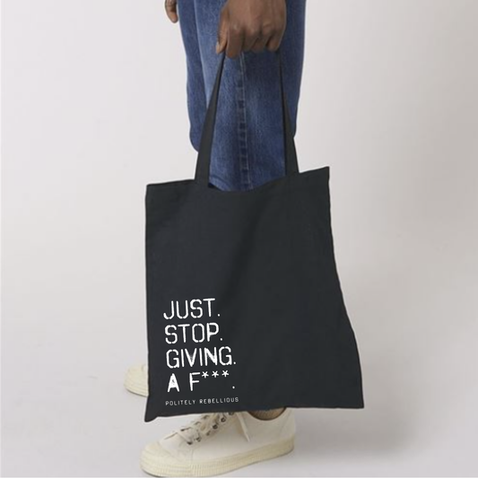 Just Stop Giving A F*** Tote Bag